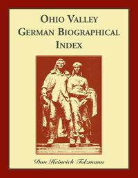 Cover image for Ohio Valley German Biographical Index