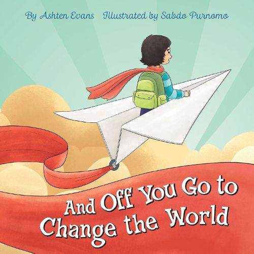 Cover image for And Off You Go to Change the World