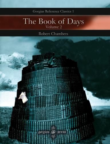 The Book of Days: A Miscellany of Popular Antiquities in Connection with the Calendar