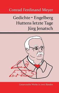 Cover image for Gedichte / Huttens letzte Tage / Engelberg / Jurg Jenatsch