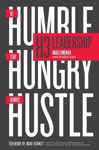 H3 Leadership: Be Humble. Stay Hungry. Always Hustle.