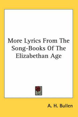 Cover image for More Lyrics from the Song-Books of the Elizabethan Age