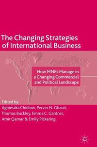 Cover image for The Changing Strategies of International Business: How MNEs Manage in a Changing Commercial and Political Landscape