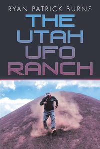 Cover image for The Utah UFO Ranch