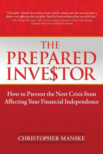 Cover image for The Prepared Investor: How to Prevent the Next Crisis from Affecting Your Financial Independence