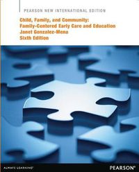 Cover image for Child, Family, and Community: Family-Centered Early Care and Education: Pearson New International Edition