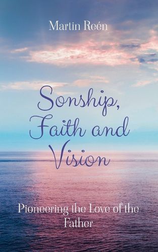 Sonship, Faith and Vision