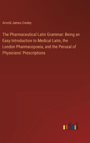 The Pharmaceutical Latin Grammar