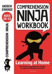 Cover image for Comprehension Ninja Workbook for Ages 10-11: Comprehension activities to support the National Curriculum at home
