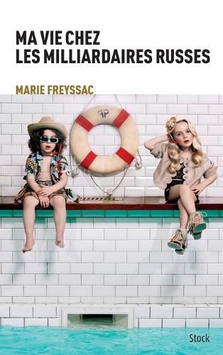 Cover image for Ma vie chez les milliardaires russes