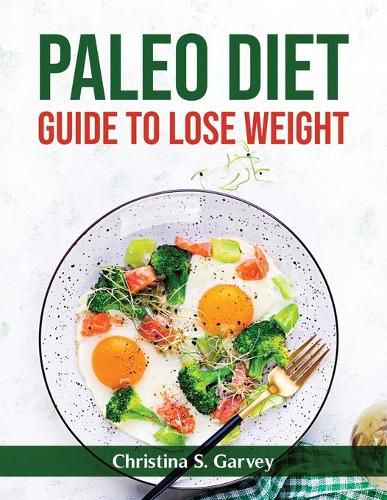 Cover image for Paleo Diet Guide to Lose Weight