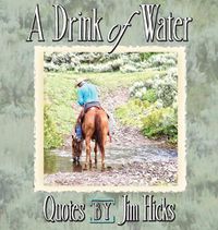 Cover image for A Drink of Water - Quotes by Jim Hicks