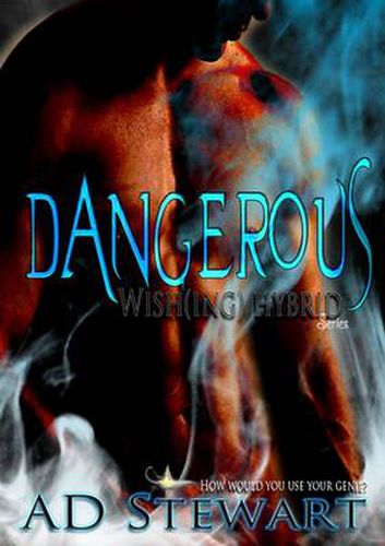 Cover image for Dangerous: Wish(Ing) Hybrid Series