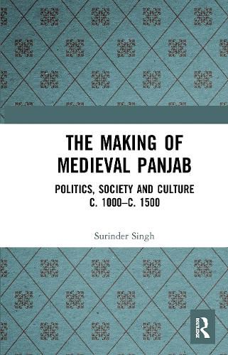 Cover image for The Making of Medieval Panjab