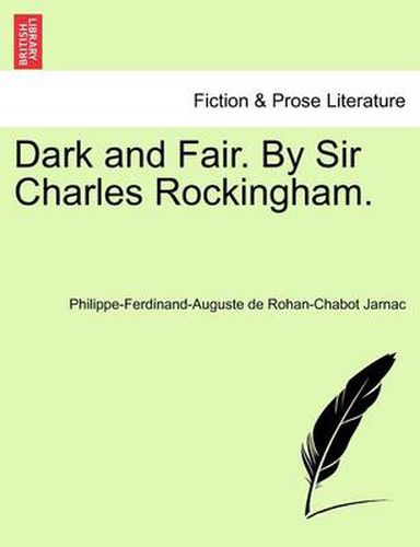 Cover image for Dark and Fair. by Sir Charles Rockingham.