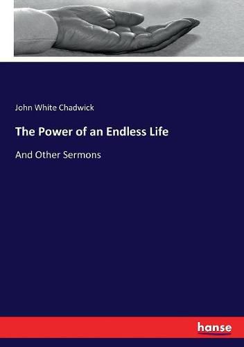 The Power of an Endless Life: And Other Sermons