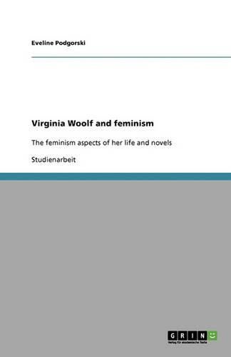 Cover image for Virginia Woolf and feminism: The feminism aspects of her life and novels