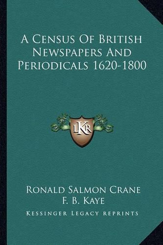 A Census of British Newspapers and Periodicals 1620-1800