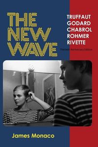 Cover image for The New Wave: Truffaut Godard Chabrol Rohmer Rivette