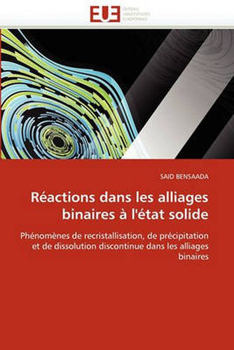 Cover image for Reactions Dans Les Alliages Binaires A L'Etat Solide