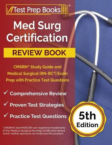 Med Surg Certification Review Book: CMSRN Study Guide and Medical Surgical (RN-BC) Exam Prep with Practice Test Questions [5th Edition]