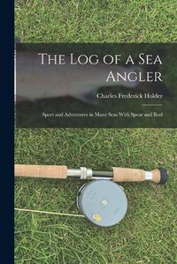 Cover image for The Log of a Sea Angler