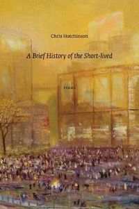 Cover image for A Brief History of the Short-Lived