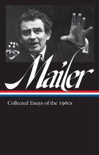 Cover image for Norman Mailer: Collected Essays Of The 1960s (loa #306)