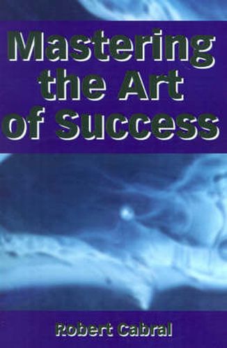 Cover image for Mastering the Art of Success