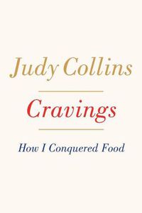 Cover image for Cravings: How I Conquered Food