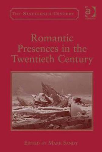 Cover image for Romantic Presences in the Twentieth Century