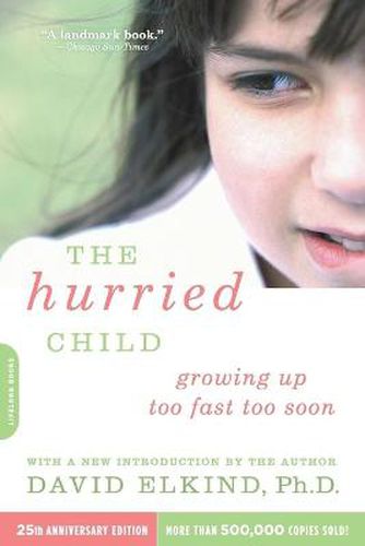 Cover image for The Hurried Child, 25th anniversary edition