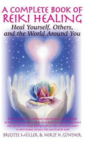 Cover image for A Complete Book of Reiki Healing: Heal Yourself, Others, and the World Around You