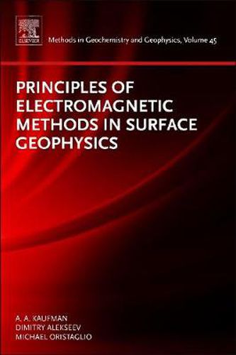 Principles of Electromagnetic Methods in Surface Geophysics