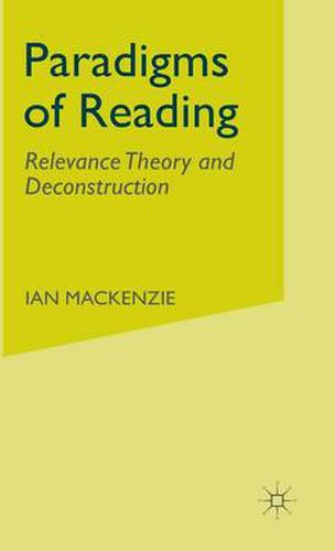 Paradigms of Reading: Relevance Theory and Deconstruction