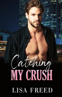 Cover image for Catching My Crush