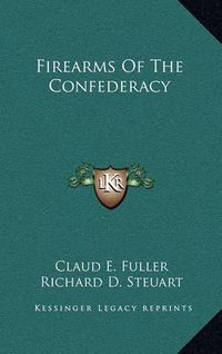 Cover image for Firearms of the Confederacy