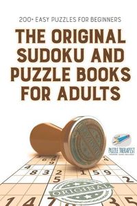 Cover image for The Original Sudoku and Puzzle Books for Adults 200+ Easy Puzzles for Beginners