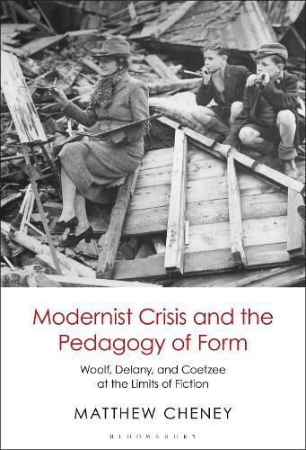 Cover image for Modernist Crisis and the Pedagogy of Form: Woolf, Delany, and Coetzee at the Limits of Fiction