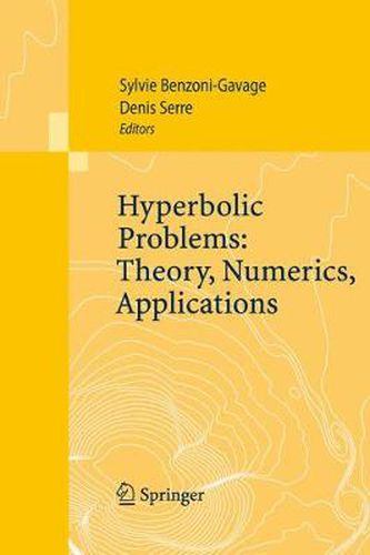 Hyperbolic Problems: Theory, Numerics, Applications: Proceedings of the Eleventh International Conference on Hyperbolic Problems held in Ecole Normale Superieure, Lyon, July 17-21, 2006