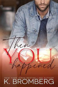 Cover image for Then You Happened