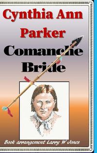 Cover image for Cynthia Ann Parker - Comanche Bride