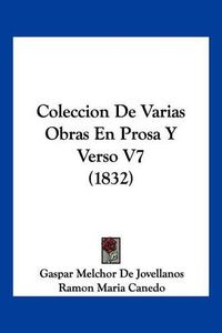 Cover image for Coleccion de Varias Obras En Prosa y Verso V7 (1832)
