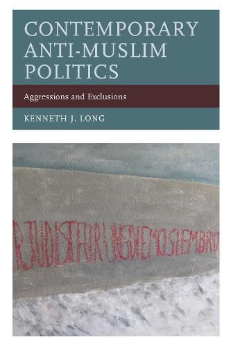 Cover image for Contemporary Anti-Muslim Politics: Aggressions and Exclusions