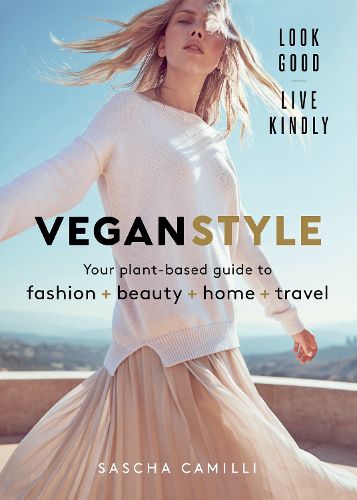 Cover image for Vegan Style: Your plant-based guide to fashion + beauty + home + travel