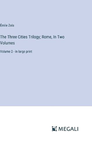 The Three Cities Trilogy; Rome, In Two Volumes