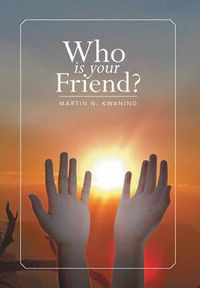 Cover image for Who Is Your Friend?