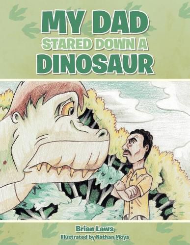 Cover image for My Dad Stared Down a Dinosaur