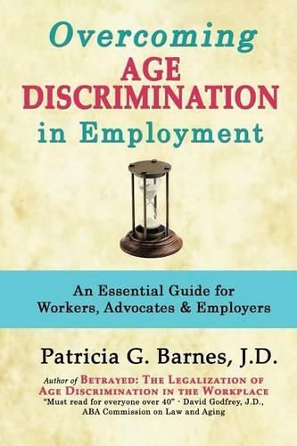 Cover image for Overcoming Age Discrimination in Employment: An Essential Guide for Workers, Advocates & Employers