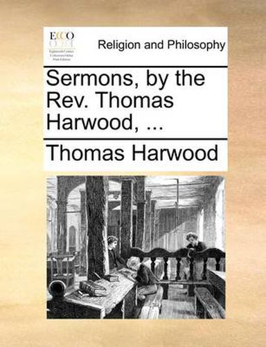 Cover image for Sermons, by the REV. Thomas Harwood, ...